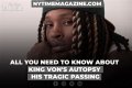 The Truth Unveiled: Autopsy Reveals Hidden Details Of King Von's Tragic Death