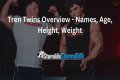 "Tren Twins Age" Risks, Realities, And Revelations